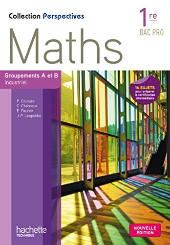 Télécharger Perspectives Maths 1re Bac Pro Industriel (A et B) - Livre élève - Ed. 2015 Francais PDF