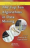 The Top Ten Algorithms in Data Mining (Chapman & Hall/CRC Data Mining and Knowledge Discovery Series) (English Edition) by Xindong Wu, Vipin Kumar