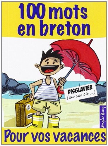 100 Mots en Breton pour Vos Vacances 100 Mots en Breton pour Vos Vacances