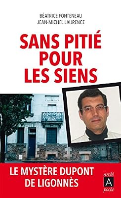Sans pitié pour les siens: Le mystère Dupont de Ligonnès