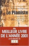 Le pianiste : l'extraordinaire destin d'un musicien juif dans le ghetto de Varsovie 1939-1945
