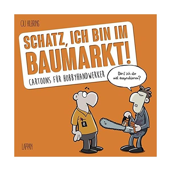 Schatz, ich bin im Baumarkt