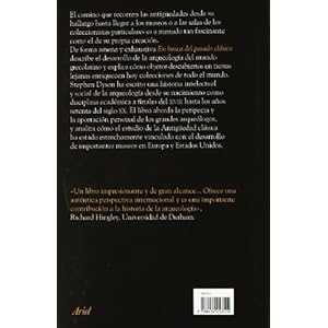 En busca del pasado clásico : una historia de la arqueología del mundo grecolatino en los siglos XIX y XX (Ariel Historia)