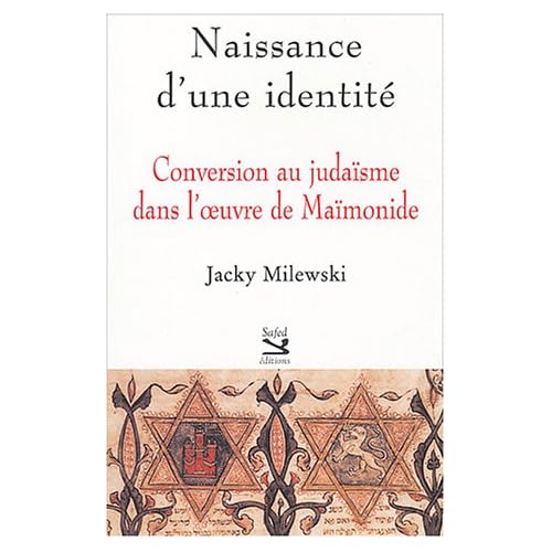 Naissance d'une identité : Conversion au judaïsme dans l'oeuvre de Maïmonide