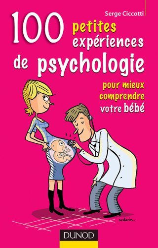 couverture de : 100 petites exp&eacute;riences de psychologie pour mieux compren...