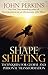Shapeshifting: Techniques for Global and Personal Transformation (English Edition) by John Perkins