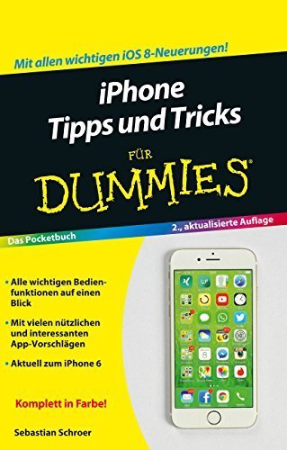 iPhone Tipps und Tricks für Dummies (Fur Dummies) von Sebastian Schroer (17. November 2014) Taschenbuch