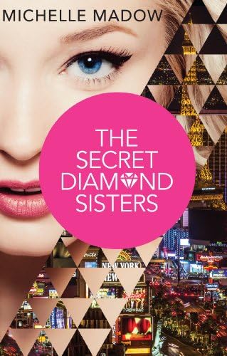 Madows MichelleThe Secret Diamond Sisters: Book 1