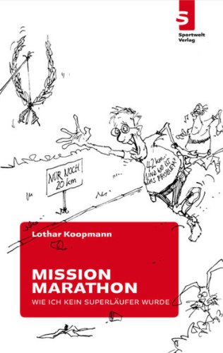 Mission Marathon - Wie ich kein Superläufer wurde