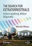The Search for Extraterrestrials: Intercepting Alien Signals (Springer Praxis Books / Popular Astron The Search for Extraterrestrials: Intercepting Alien Signals (Springer Praxis Books / Popular Astron