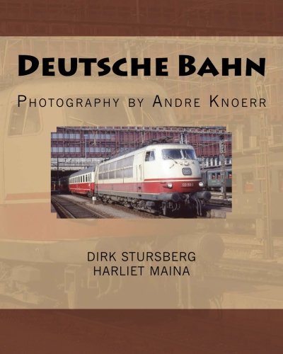 Preisvergleich Produktbild Deutsche Bahn: Photography by Andre Knoerr