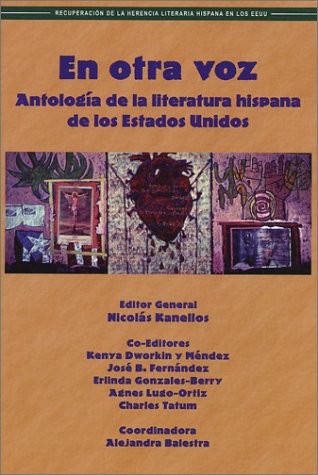 En Otra Voz: Antologia de la Literatura Hispana de los Estados Unidos (Recovering the U.S. Hispanic Literary Heritage)