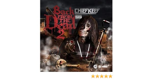 Back From The Dead 2 By Chief Keef On Amazon Music Amazon Co Uk