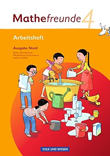 Mathefreunde - Ausgabe Nord 2010 (Berlin, Brandenburg, Mecklenburg-Vorpommern, Sachsen-Anhalt): 4. Schuljahr - Arbeitsheft Mathefreunde - Ausgabe Nord 2010 (Berlin, Brandenburg, Mecklenburg-Vorpommern, Sachsen-Anhalt): 4. Schuljahr - Arbeitsheft