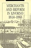Image de Merchants and Reform in Livorno, 1814-1868