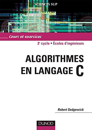 Algorithmes en langage C - Cours et exercices gratuit Algorithmes en langage C - Cours et exercices gratuit
