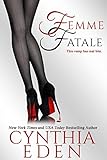 Front cover for the book Femme Fatale by Cynthia Eden