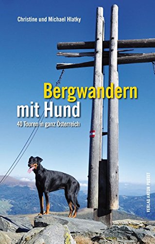 Download Bergwandern mit Hund: 40 Touren in ganz Österreich