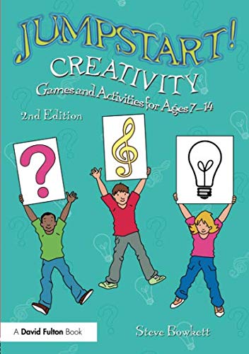 Jumpstart! Creativity: Games and Activities for Ages 7–14