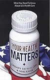 Image de Your Heatlh Matters: What You Need to Know About U.s. Health Care