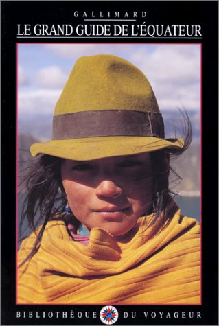 couverture de : Le grand guide de l'&Eacute;quateur