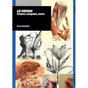 Le dessin : Crayon, sanguine, encre