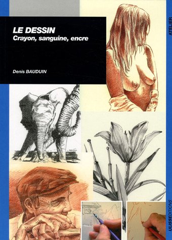 Download Le dessin : Crayon, sanguine, encre Download Le dessin : Crayon, sanguine, encre