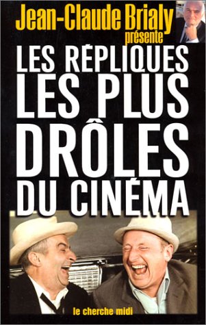 couverture de : Les R&eacute;pliques les plus dr&ocirc;les du cin&eacute;ma