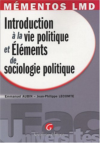 Introduction à la vie politique et Eléments de sociologie politique Introduction à la vie politique et Eléments de sociologie politique