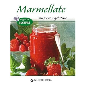 Marmellate conserve e gelatine (Voglia di cucinare)