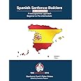 Spanish Sentence Builders - A Lexicogrammar approach: Beginner to Pre-intermediate (The Language Gym - Sentence Builder Books)