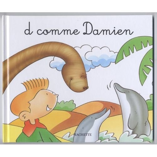 D comme Damien - Collection Mes premiers pas vers la lecture