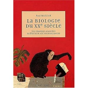 La biologie du XXe siècle : Les grandes avancées de Pasteur aux neurosciences Livre en Ligne - Telecharger Ebook