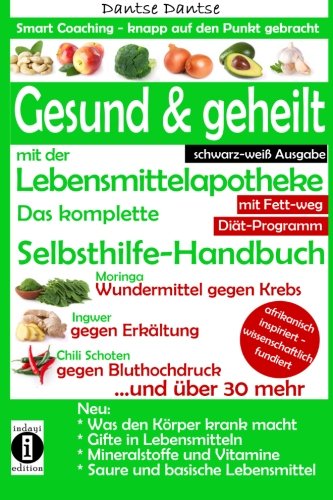 Download Gesund & geheilt mit der Lebensmittelapotheke: Fit, vital und jung ohne Medikamente. Das komplette Selbsthilfe-Handbuch: Krebs, Gifte und Zusatzstoffe ... Coaching - knapp auf den Punkt gebracht) Download Gesund & geheilt mit der Lebensmittelapotheke: Fit, vital und jung ohne Medikamente. Das komplette Selbsthilfe-Handbuch: Krebs, Gifte und Zusatzstoffe ... Coaching - knapp auf den Punkt gebracht)