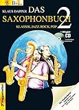 Das Saxophonbuch 2, Version Bb (Sopran-/Tenorsax.): Klassik, Jazz, Rock, Pop by 