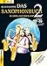 Das Saxophonbuch 2, Version Bb (Sopran-/Tenorsax.): Klassik, Jazz, Rock, Pop by 