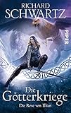 Die Rose von Illian: Die Götterkriege 1 by Richard Schwartz
