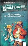Der große Schlangenzauber: Ein Fall für Kwiatkowski by Jürgen Banscherus, Ralf Butschkow