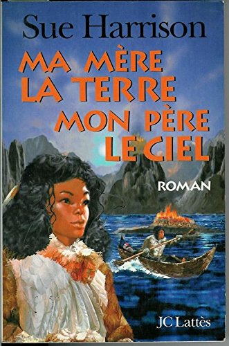 couverture de : Ma m&egrave;re la terre, mon p&egrave;re le ciel