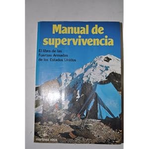 Manual De Supervivencia/the U.S. Armed Forces Survival Manual