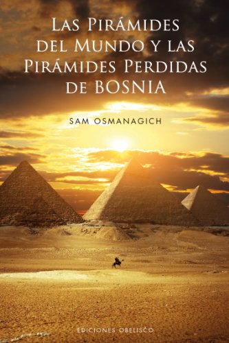Download Las Piramides Del Mundo Y Las Piramides Perdidas De Bosnia: 1 (ESTUDIOS Y DOCUMENTOS) Download Las Piramides Del Mundo Y Las Piramides Perdidas De Bosnia: 1 (ESTUDIOS Y DOCUMENTOS)