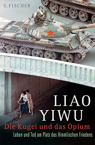 Download Die Kugel und das Opium: Leben und Tod am Platz des Himmlischen Friedens Download Die Kugel und das Opium: Leben und Tod am Platz des Himmlischen Friedens