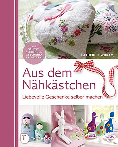 Preisvergleich Produktbild Aus dem Nähkästchen - Liebevolle Geschenke selber machen