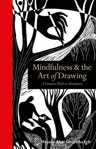 Mindfulness & the Art of Drawing: A creative path to awareness (English Edition)