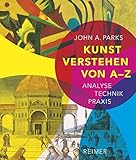 Image de Kunst verstehen von A - Z: Analyse - Technik - Praxis