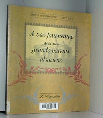 Download A vos fourneaux avec vos grands-parents alsaciens Download A vos fourneaux avec vos grands-parents alsaciens
