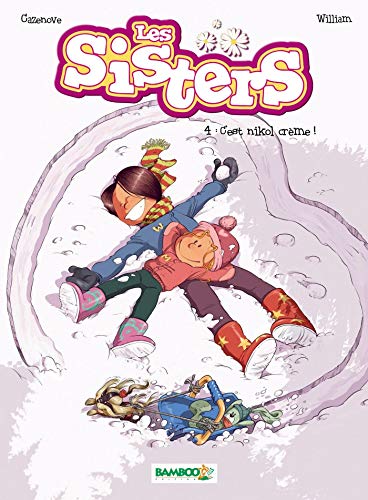Les Sisters, Tome 4 : C'est nikol crème ! Les Sisters, Tome 4 : C'est nikol crème !