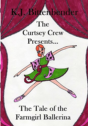 Preisvergleich Produktbild The Curtsey Crew Presents The Tale of the Farmgirl Ballerina