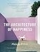 The Architecture of Happiness (Vintage International) by