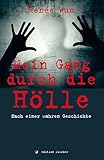 Bücher Neuerscheinungen 2022 - Mein Gang durch die Hölle von Renée Wum